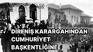 Ankara'nın Başkent Oluşunun 100. Yılında Direniş Karargahından Başkentliğe Uzanan Yolculuğu Anımsıyoruz