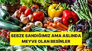Günlük Hayatta Sıkça Tükettiğimiz ve Sebze Sandığımız Fakat Aslında Meyve Olan Besinler