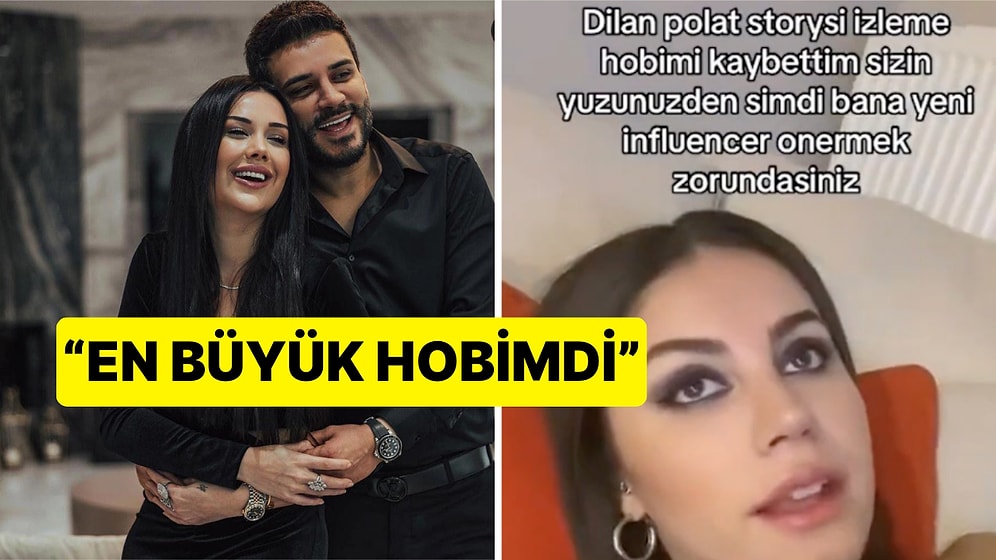 Tek Hobisi Dilan Polat Hikayeleri İzlemekmiş: TikTok Kullanıcısı "Allah Başka Dert Vermesin" Dedirtti