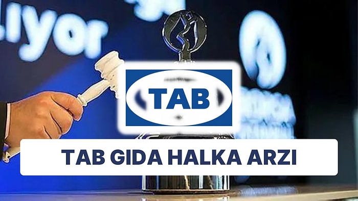 TAB Gıda Halka Arzı Ne Zaman? TAB Gıda Hissesi Ne Kadar? TAB Halka Arzından Kaç Lot Gelir?