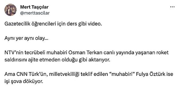 Fulya Öztürk'ün ve NTV muhabiri Osman Terkan'ın bulunduğu alana gerçekleşen roket saldırısı sırasındaki tavırları karşılaştırıldı.