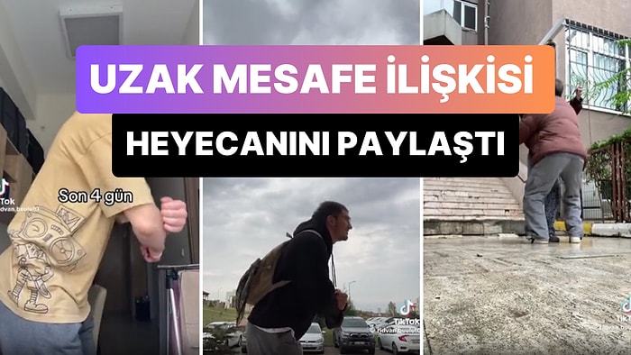 Uzak Mesafe İlişkisine Kavuşmaya Sayılı Günler Kalan Gencin Heyecanını Paylaştığı Muhteşem Anlar