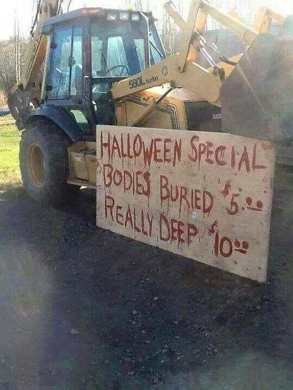 5. "Cadılar Bayramı'na özel olarak cesetler sadece 5 dolara gömülür. Oldukça derine gömmek içinse 10 dolar!"
