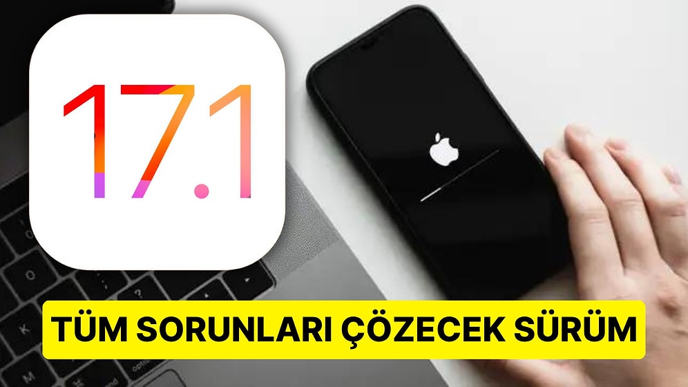 İPhone'ların Her Derdine Deva Olacak: iOS 17.1 Güncellemesi ile Beraber Gelecek Önemli Özellikleri Açıklıyoruz