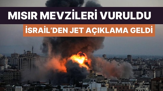 İsrail Ordusu, Mısır Mevzilerini Vurdu: Hemen Ardından Açıklama Geldi