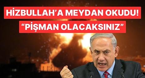 İsrail Başbakanı Binyamin Netanyahu Hizbullah'a Meydan Okudu!