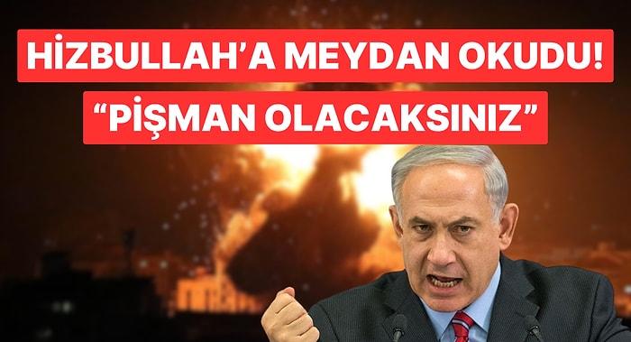İsrail Başbakanı Binyamin Netanyahu Hizbullah'a Meydan Okudu!