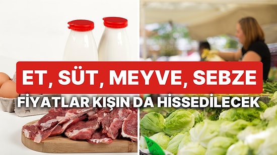Gıdada Sorunlar Büyüyor: "Et Fiyatlarında Kriz Yıllar Sürecek, Meyvede Maliyetler Düşmeyecek"