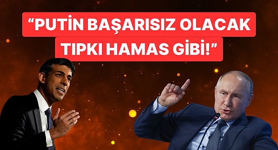 İngiltere Başbakanı Rishi Sunak'tan Putin ve Hamas'a Gözdağı!