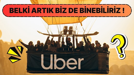 Dünyaca Ünlü Hangi Teknoloji Platformu Ülkemizde Balon Yolculuğu Hizmeti Vermeye Başladı?