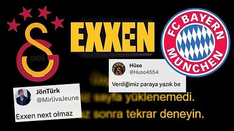 Kullanıcılar İsyan Etti! Galatasaray-Bayern Münih Maçını Yayınlayan Exxen Yine Çöktü