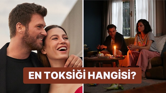 En Toksik Dizi Çiftini Seçiyoruz!