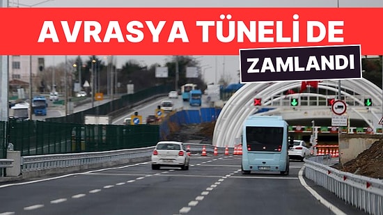 Avrasya Tüneli'ne de Zam Geldi: Avrasya Tüneli Geçiş Ücreti Ne Kadar Oldu?