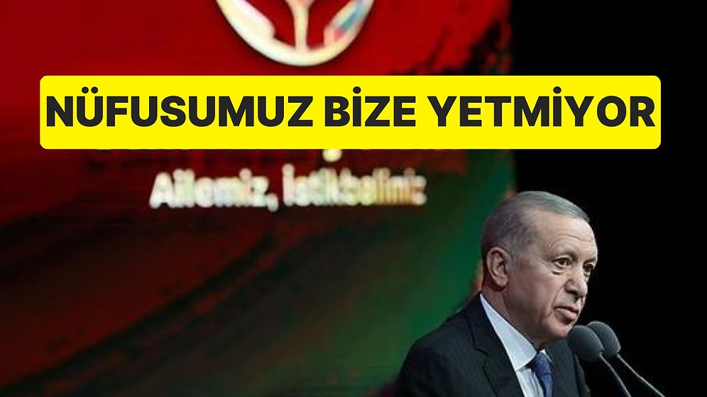 En Az 3 Çocuk Diyen Erdoğan'dan Dikkat Çeken Sözler: "Nüfusumuzun 85 Milyon Olması Yeterli Değil"