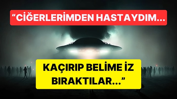 Uzaylılar Tarafından Kaçırıldıktan Sonra Hiç Hastalanmadığını Söyleyen Kadının Dumur Eden Açıklamaları