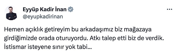 Duruma Gençlik Kolları Başkanı Eyyüp Kadir İnan açıklık getirdi ve şahsın orada önceden oturduğunu belirtti.