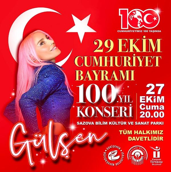 Eskişehir Büyükşehir Belediyesi, Cumhuriyet kutlamalarında Gülşen'in sahne alacağını açıklamıştı.