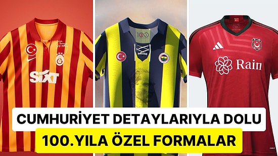 Cumhuriyetin Yüzleri: Üç Büyüklerin Cumhuriyetin 100. Yılına Özel Olarak Tasarlanan Formaları Satışa Çıktı