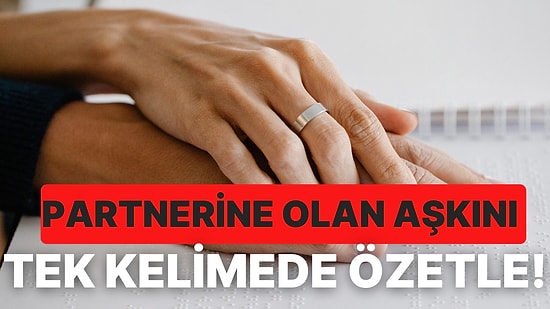 Partnerinize "Aşkım" , "Sevgilim" Yerine Söyleyebileceğiniz Klişelerden Uzak 10 Hitap