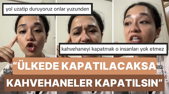 Kahvehaneler Kapatılsın Diyerek Video Çeken Bir Kadın Sabahları Yaşadığı Tacizi Anlattı