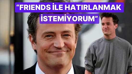 Matthew Perry'nin Ölümünden Sonra Hatırlanmak İsteme Şekli Tekrardan Gündeme Geldi