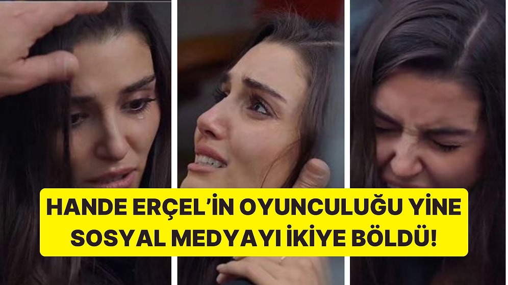 Hande Erçel'in Bambaşka Biri Dizisindeki Performansı Yine Sosyal Medyanın Gündeminde!