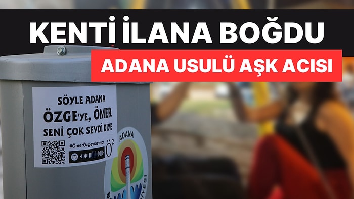 Adana Usulü Aşk Acısı! Genç Aşık, 10 Bin Tane İlan Bastırıp Her Yere Astı!