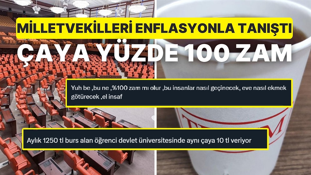 Meclis'te Çaya Yüzde 100 Zam Gündem Oldu: Çayın Fiyatı 2 Lira Oldu