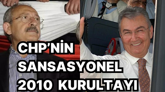 CHP Kurultayı'na Artık Saatler Kaldı! Kılıçdaroğlu'nun İlk Kez Kazandığı 2010 Kurultayı'nı Kimler Hatırlıyor?