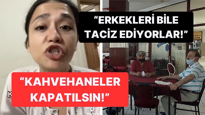 Kahvehanelerin Önünden Geçerken Yaşlı Başlı Adamlar Tarafından Nasıl Taciz Edildiğini Anlatan Kadın İsyan Etti