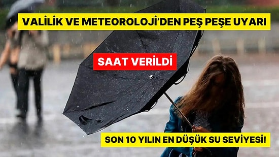 Son 10 Yılın En Düşük Su Seviyesi! Meteoroloji'den 12 İl İçin Uyarı: 'Sağanak, sel...'