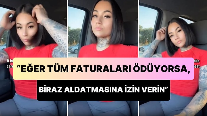 'Eğer Tüm Faturaları Ödüyor ve Sana Bakıyorsa, Biraz Aldatmasına İzin Ver' Diyen Kadın Tepki Çekti