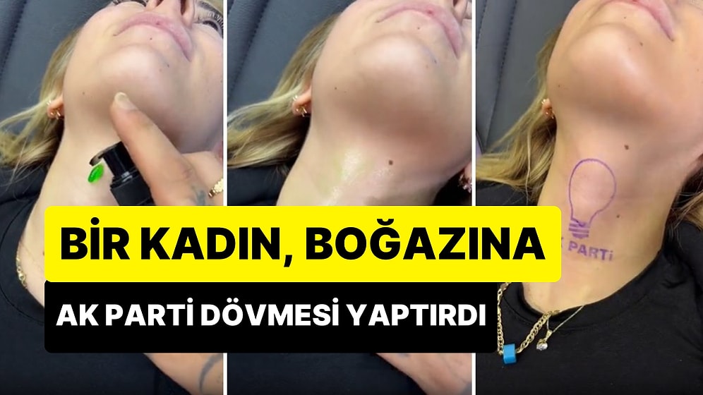 Dövmesi Yapılacak AK Parti Logosunun Bir Kadının Boğazına Transfer Edildiği Anlar Gündem Oldu