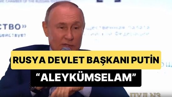 Rusya Devlet Başkanı Vladimir Putin'in 'Aleykümselam' Dediği Anlar Gündem Oldu