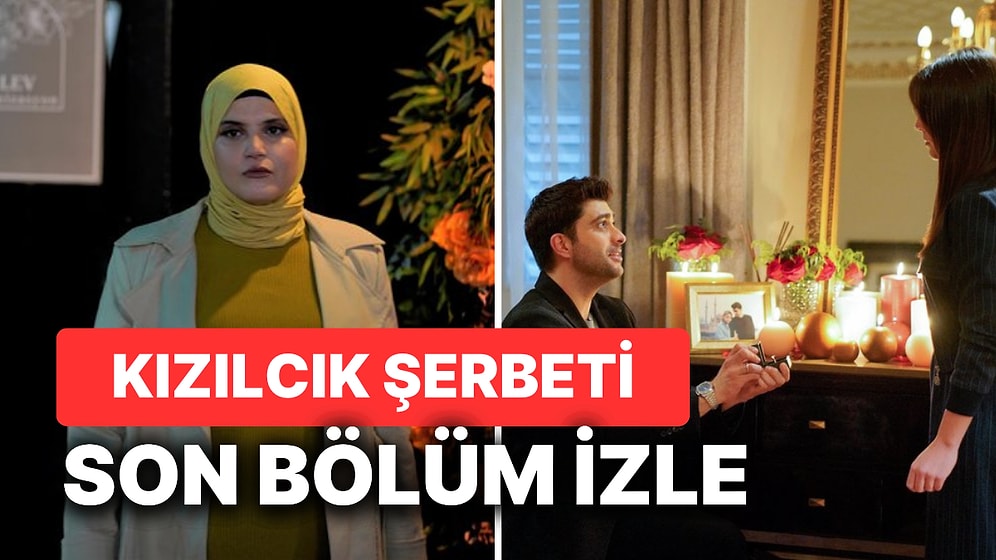 Kızılcık Şerbeti 37. Bölüm Tek Parça İzleme Ekranı: Kızılcık Şerbeti Son Bölüm Tek Parça Full İzle
