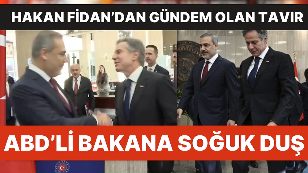 Soğuk Rüzgarlar: Hakan Fidan'ın ABD Dışişleri Bakanı Blinken'a Hareketi Gündem Oldu