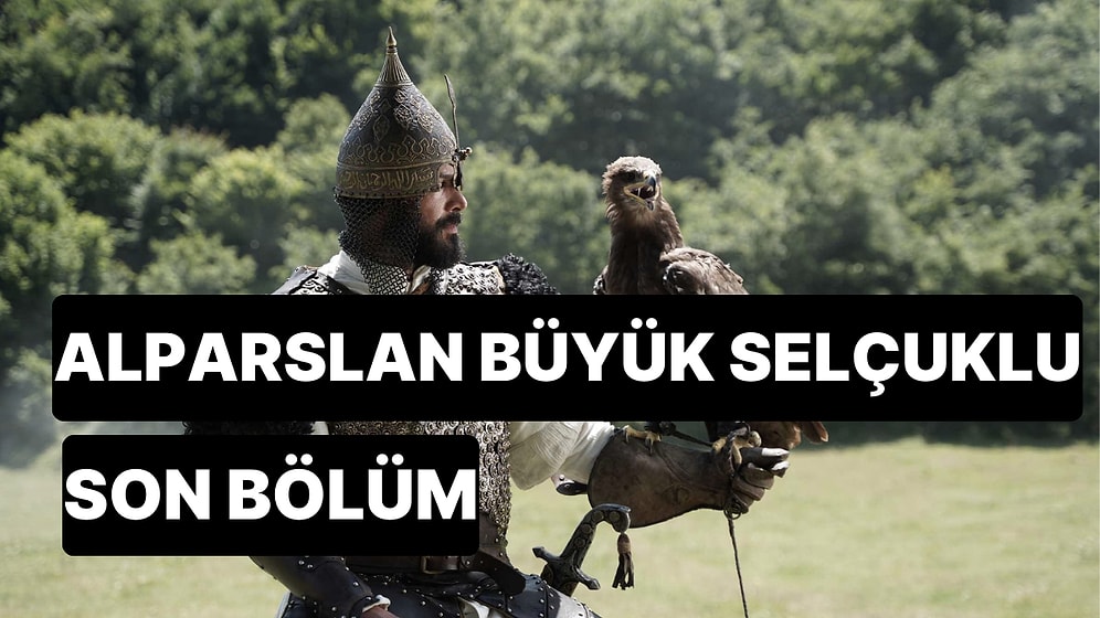 Alparslan Büyük Selçuklu 61. Bölüm Tek Parça İzleme Ekranı: Alparslan Büyük Selçuklu Final Bölümü Full İzle