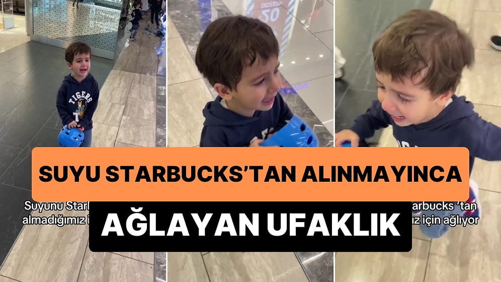 Suyu Starbucks'tan Alınmadığı İçin Hüngür Hüngür Ağlayan Ufaklık