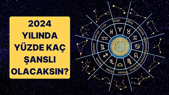 Burcuna Göre 2024 Yılında Yüzde Kaç Şanslı Olacaksın?