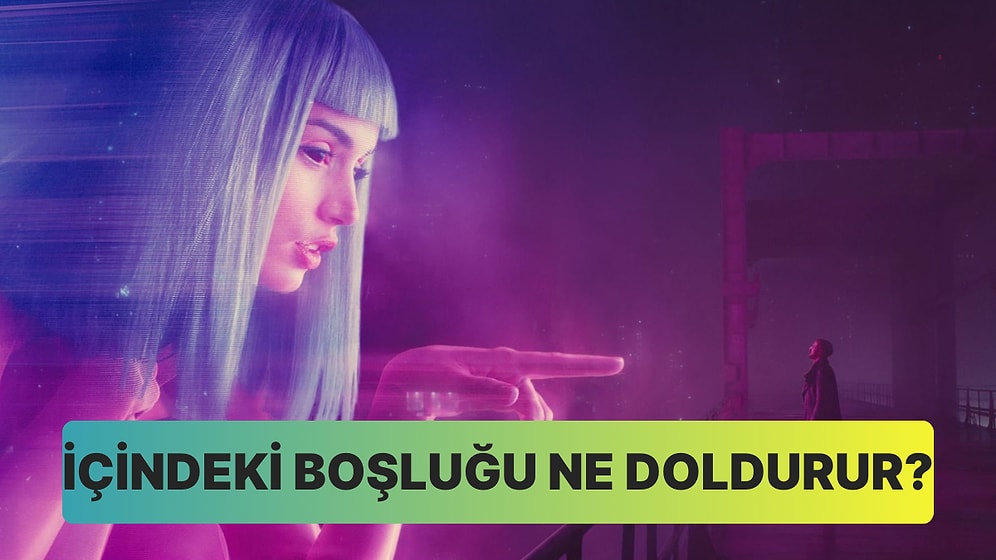 İçindeki Boşluğu Ne Doldurur?