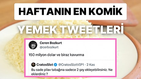 Yemeklerle İlgili Yaptıkları Eğlenceli Paylaşımlarla Herkesi Mizaha Doyuran Haftanın En Komik Tweet'leri!