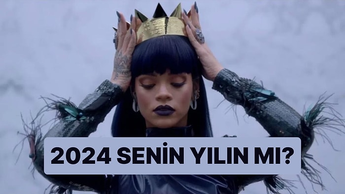 2024 Senin Yılın Olacak mı?