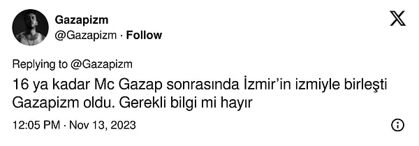 16 Yaşına kadar sahne ismini "Mc Gazap" olarak kullandığını daha sonrasında ismine İzmir'in "izm"ini eklediğini söyledi.