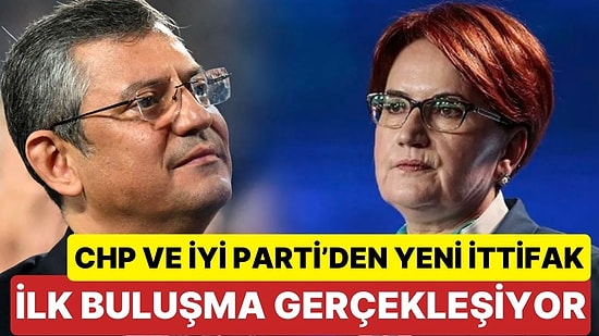 Yerel Seçim Öncesi 'İttifak' Çalışmaları Hızlanıyor: Meral Akşener ve Özgür Özel Biraraya Geliyor