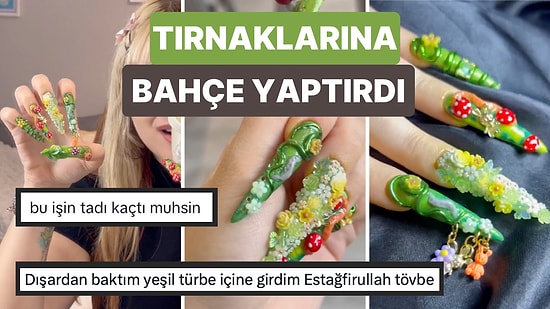 Protez Tırnaklarını 'Botanik Bahçesi' Konseptiyle Yaptıran Kızın Tırnakları Sosyal Medyada Viral Oldu