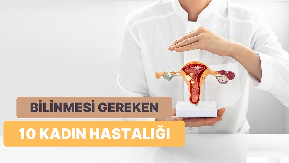 Kadın Sağlığında Önemli Konular: Bilinmesi Gereken 10 Kadın Hastalığı