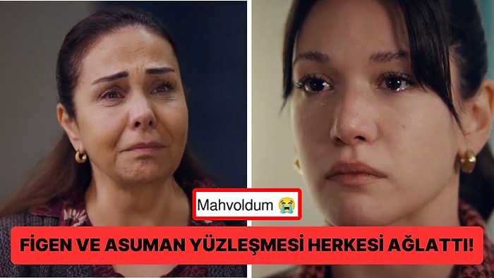 Dilek Taşı Dizisinde Figen'in "Rona" Olduğunu Öğrendikten Sonra Annesi Asuman ile Yüzleşmesi Herkesi Ağlattı