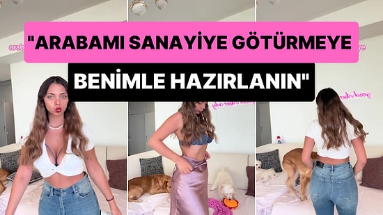 'Arabamı Sanayiye Götürmeye Benimle Hazırlanın' Diyerek 'Sanayi Kombini' Yapan Kadın Gündem Oldu