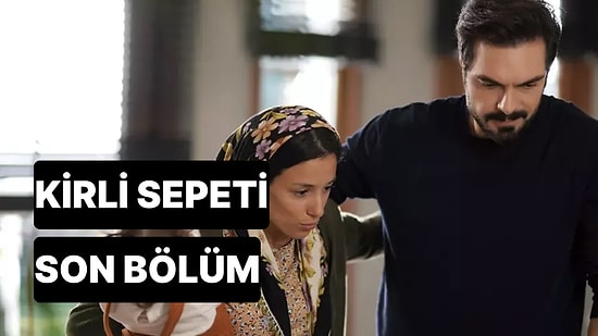 Kirli Sepeti 8. Bölüm Tek Parça İzleme Ekranı: Kirli Sepeti Son Bölüm Tek Parça Full İzle