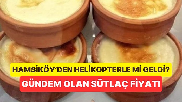 Fırın Fiyatına Satılan 880 Liralık Fırın Sütlaç Sosyal Medyada Olay Oldu